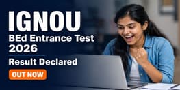 IGNOU BEd Entrance Test Result 2026 Declared